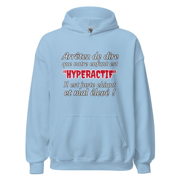 Sweat à capuche humour "Arrêtez de dire que votre enfant est HYPERACTIF ! " – Image 25