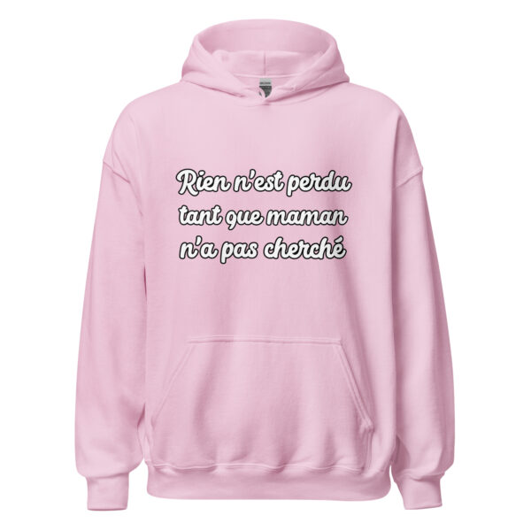 Sweat à capuche humour "Rien n'est perdu tant que maman n'a pas cherché." – Image 29