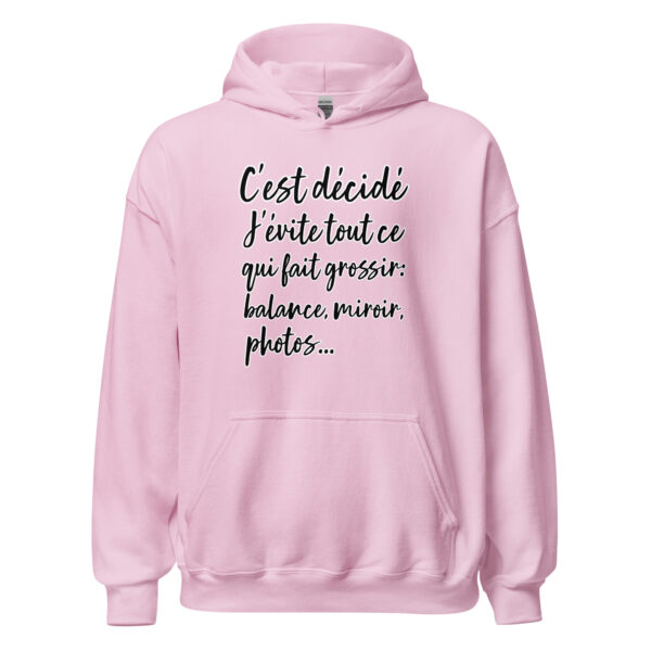 Sweat à capuche humour "C'est décidé, j'évite tout ce qui fait grossir : balance, miroir, photo..." – Image 29
