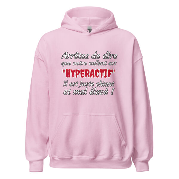 Sweat à capuche humour "Arrêtez de dire que votre enfant est HYPERACTIF ! " – Image 29
