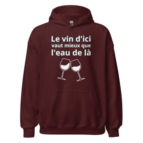 Sweat à capuche humour "Le vin d'ici vaut mieux que l'eau de là." – Image 5