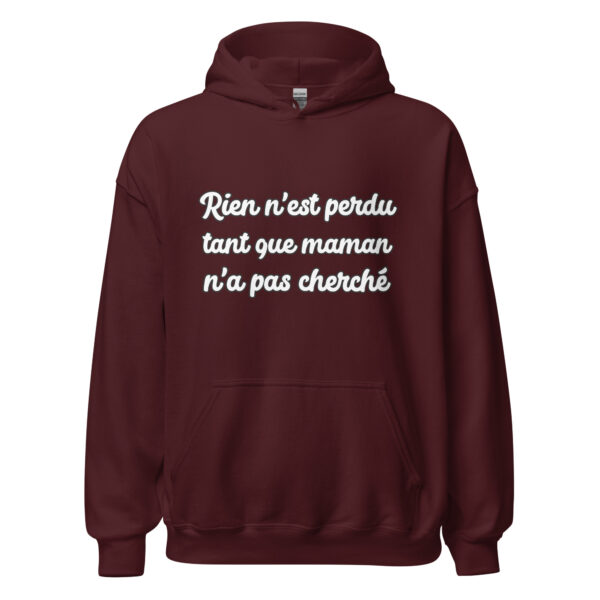 Sweat à capuche humour "Rien n'est perdu tant que maman n'a pas cherché." – Image 6