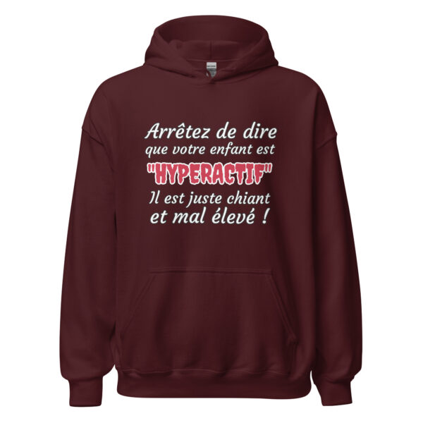 Sweat à capuche humour "Arrêtez de dire que votre enfant est HYPERACTIF ! " – Image 5