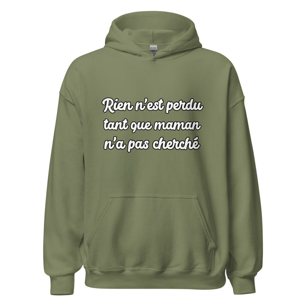 Sweat à capuche humour "Rien n'est perdu tant que maman n'a pas cherché." — Vert Militaire, face