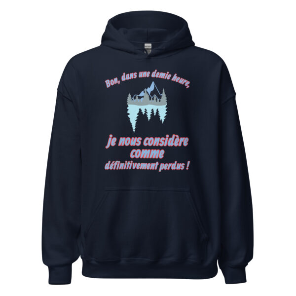 Sweat à capuche "Bon, dans une demie heure, je nous considère comme définitivement perdus !" – Image 3