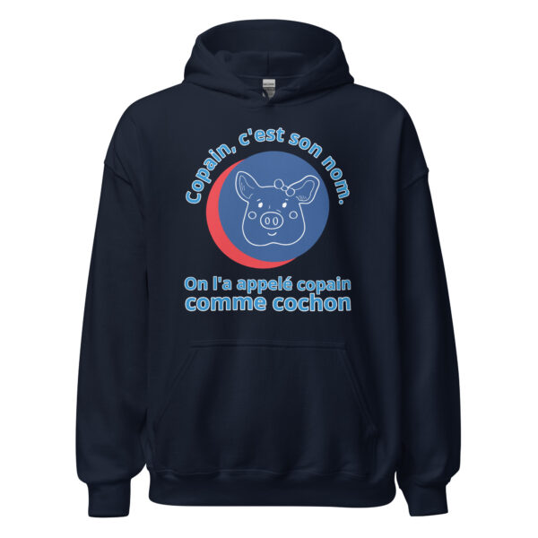 Sweat à capuche  "Copain, c'est son nom. On l'a appelé copain comme cochon." – Image 4