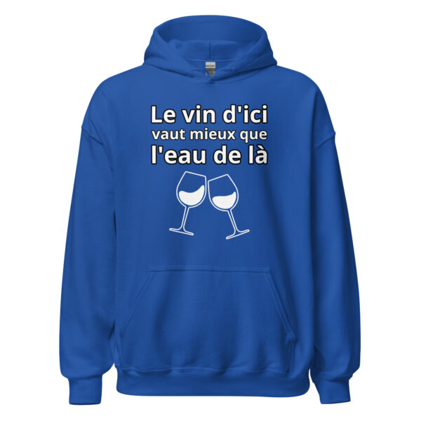 Sweat à capuche humour "Le vin d'ici vaut mieux que l'eau de là." – Image 13