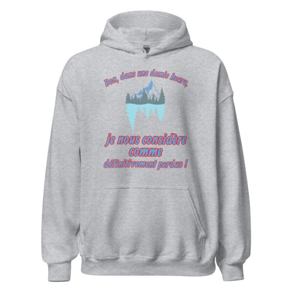 Sweat à capuche "Bon, dans une demie heure, je nous considère comme définitivement perdus !" – Image 23