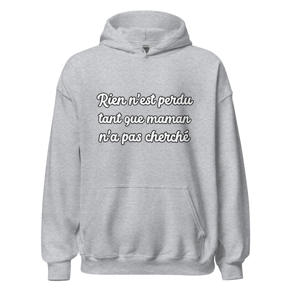 Sweat à capuche humour "Rien n'est perdu tant que maman n'a pas cherché." — Gris Sport, face