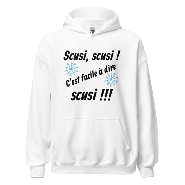 Sweat à capuche "Scusi, scusi, c'est facile à dire scusi !!!" – Image 31
