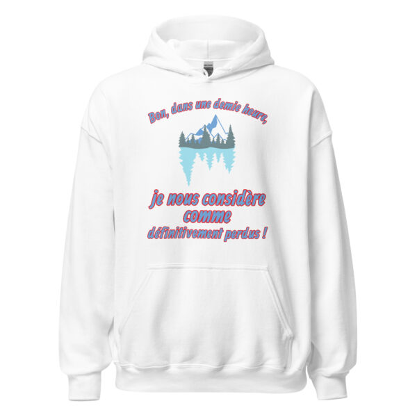 Sweat à capuche "Bon, dans une demie heure, je nous considère comme définitivement perdus !" – Image 31