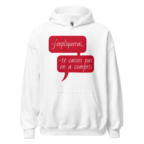 Sweat à capuche "J'expliquerai... te casses pas, on a compris." – Image 31
