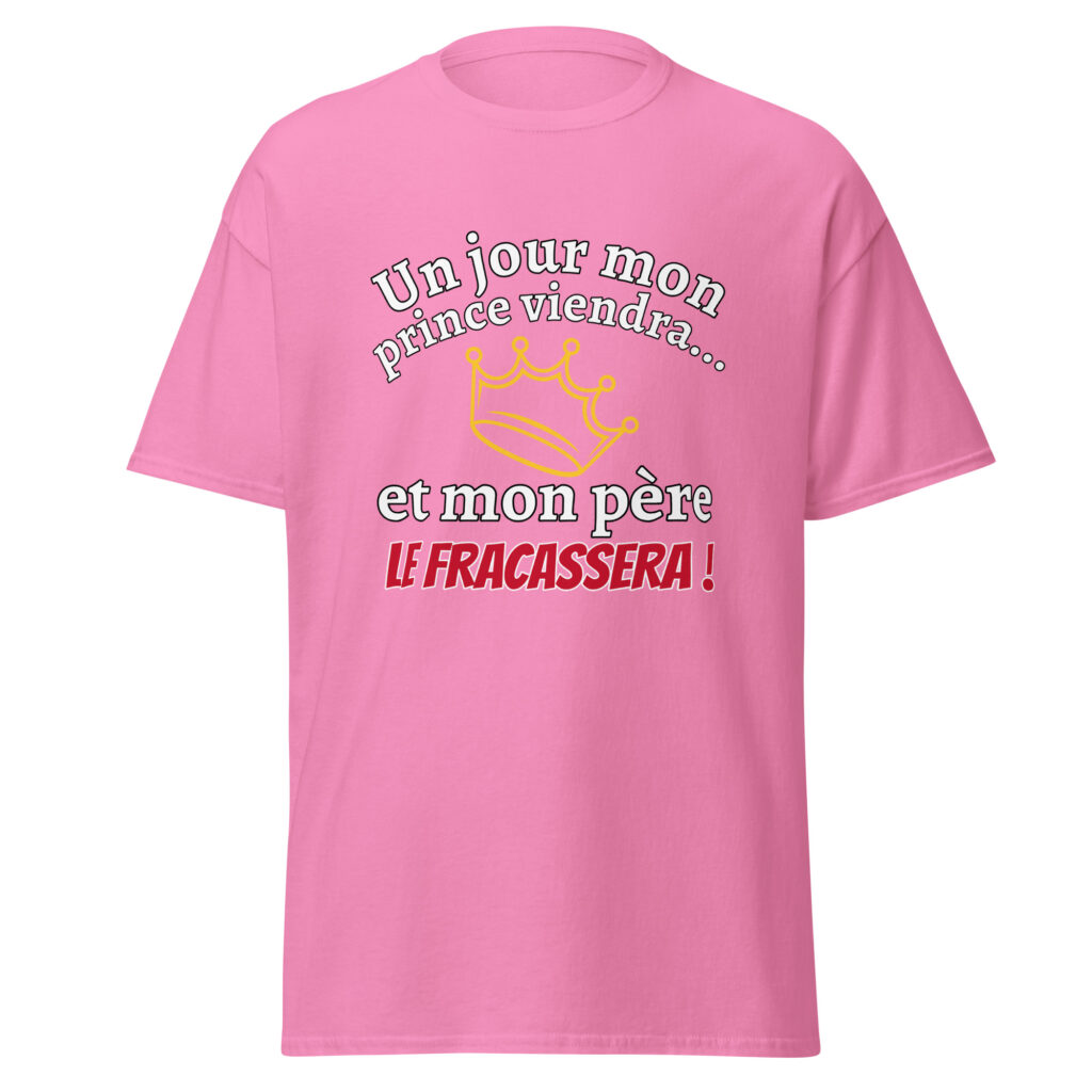 T-shirt un jour mon prince viendra — Rose, face
