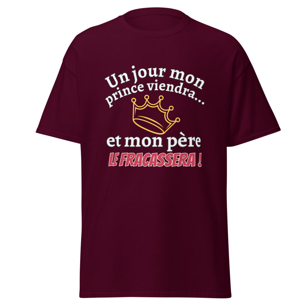 T-shirt un jour mon prince viendra — Bordeaux, face