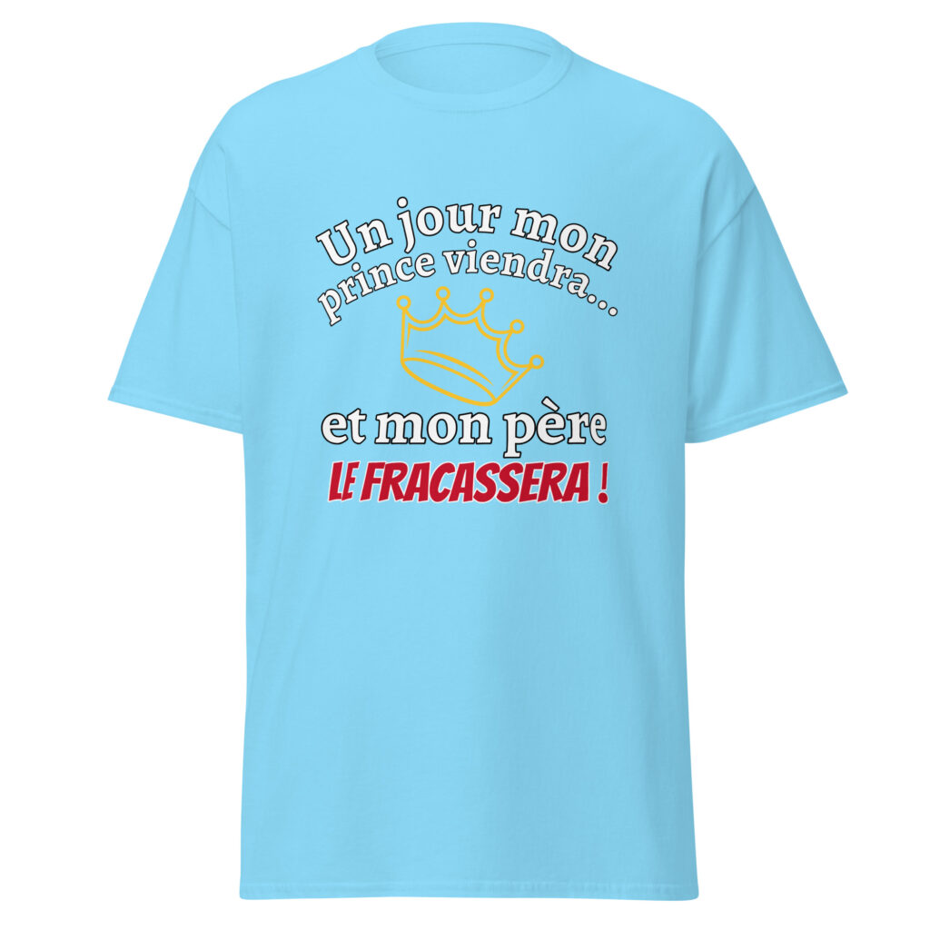 T-shirt un jour mon prince viendra — Bleu Ciel, face