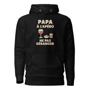 Sweat à Capuche Papa à l’apéro. Ne pas déranger