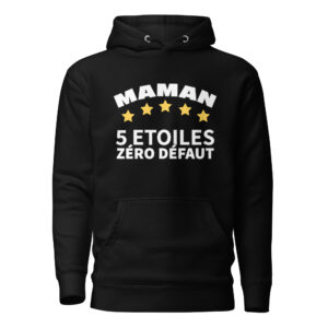 Sweat à Capuche maman 5 étoiles zéro défaut