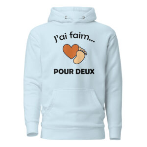 Sweat à Capuche naissance j’ai faim pour deux