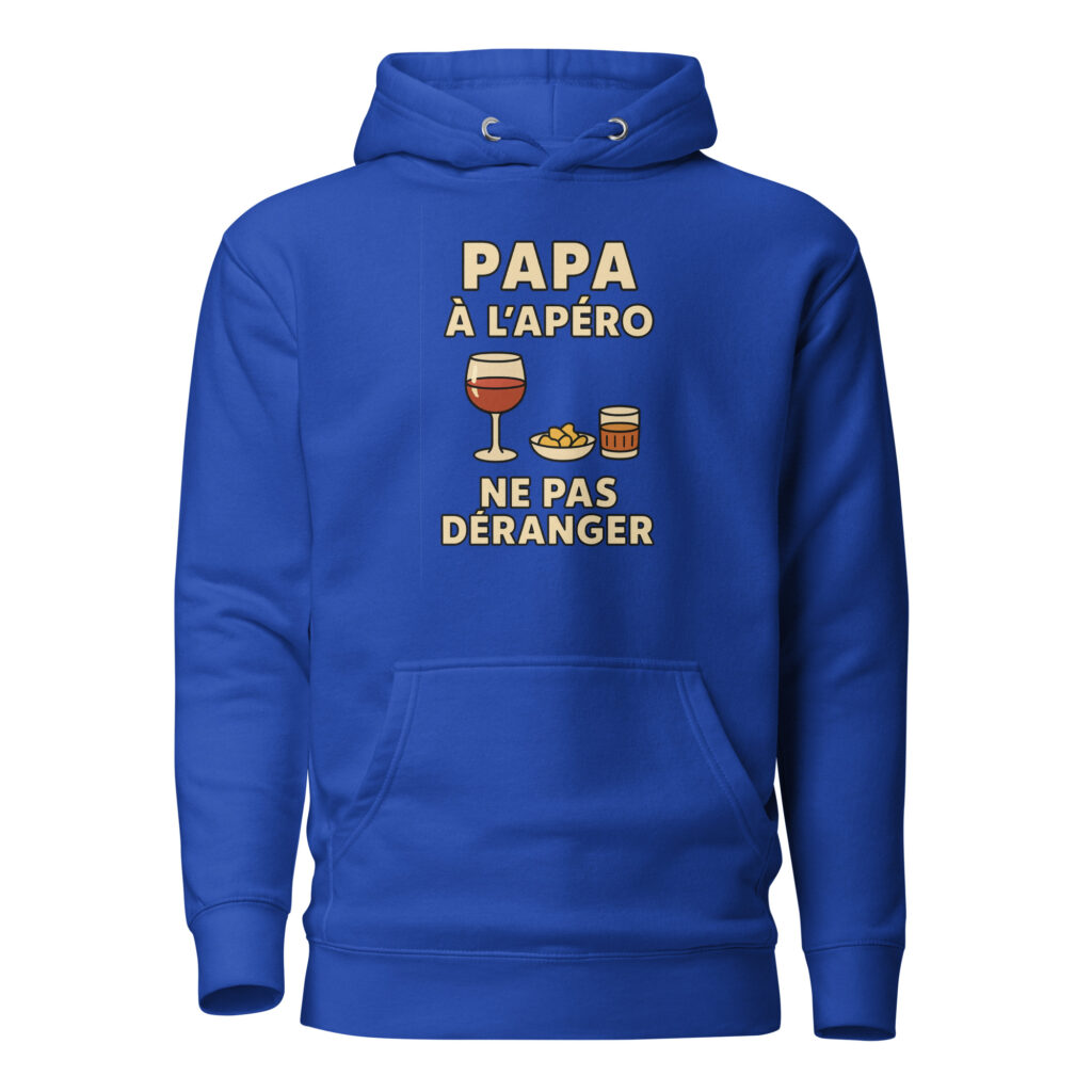 Sweat à Capuche Papa à l'apéro. Ne pas déranger — Team Royal, face