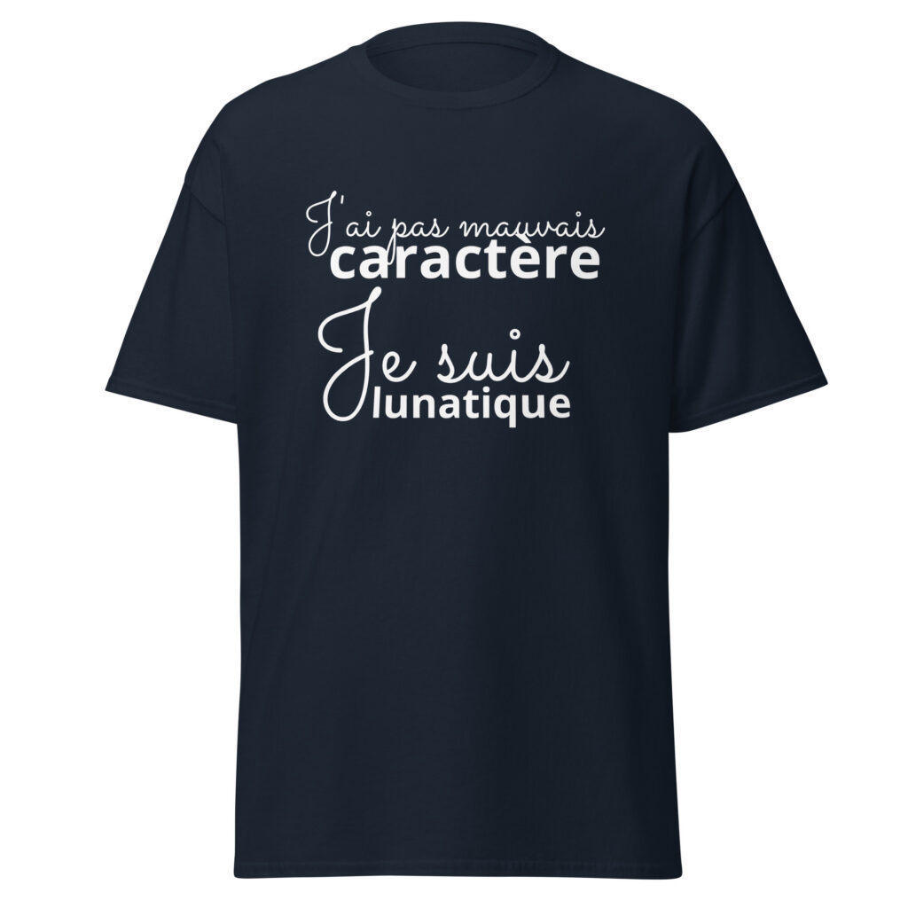 T-shirt « J’ai pas mauvais caractère, je suis lunatique » — Bleu Marine, face