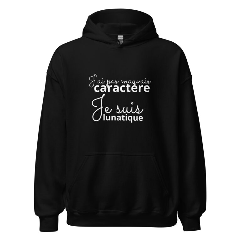 Sweat à capuche « J’ai pas mauvais caractère, je suis lunatique » — sweat à capuche unisexe imprimé