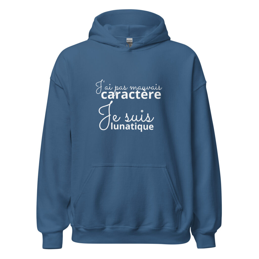 Sweat à capuche « J’ai pas mauvais caractère, je suis lunatique » — Bleu Indigo, face