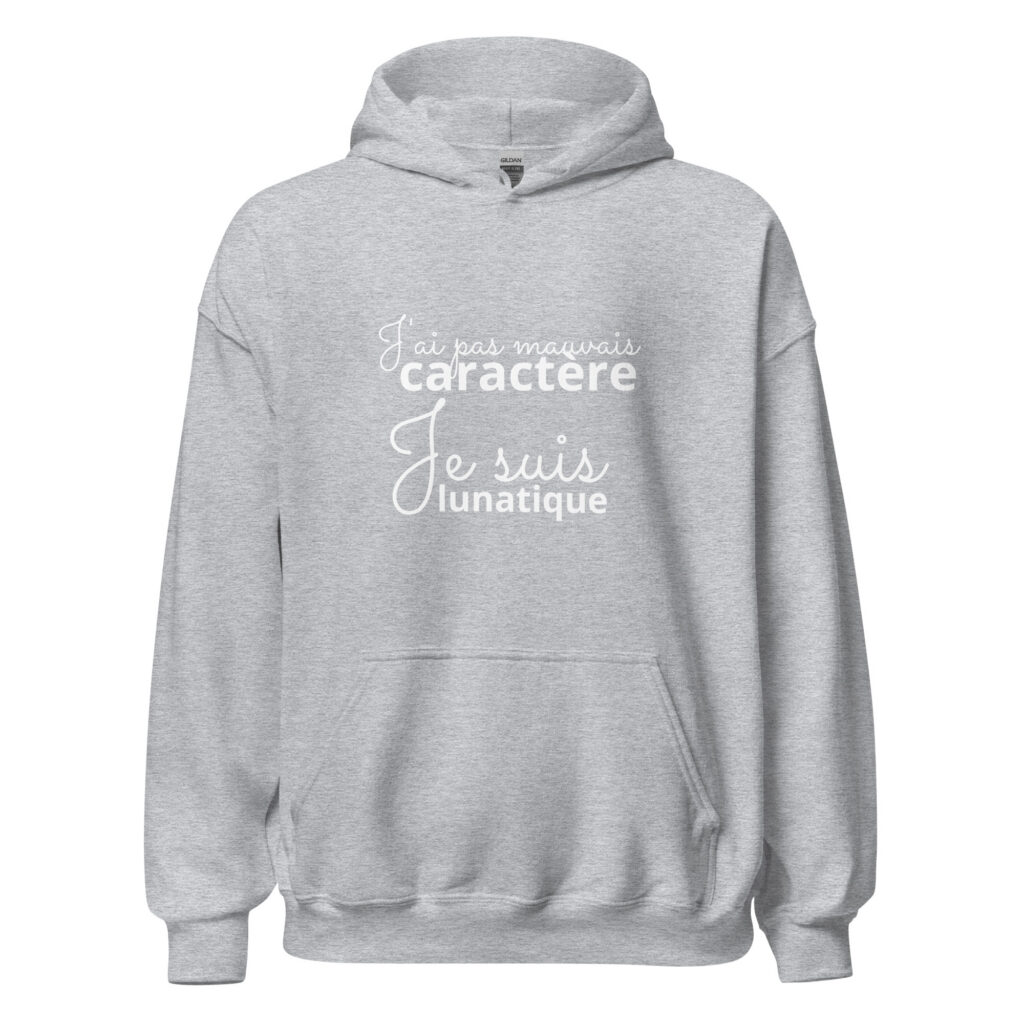 Sweat à capuche « J’ai pas mauvais caractère, je suis lunatique » — Gris Sport, face