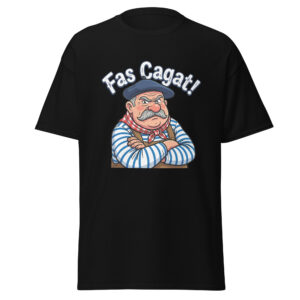 T-shirt humoristique Fas Cagat !