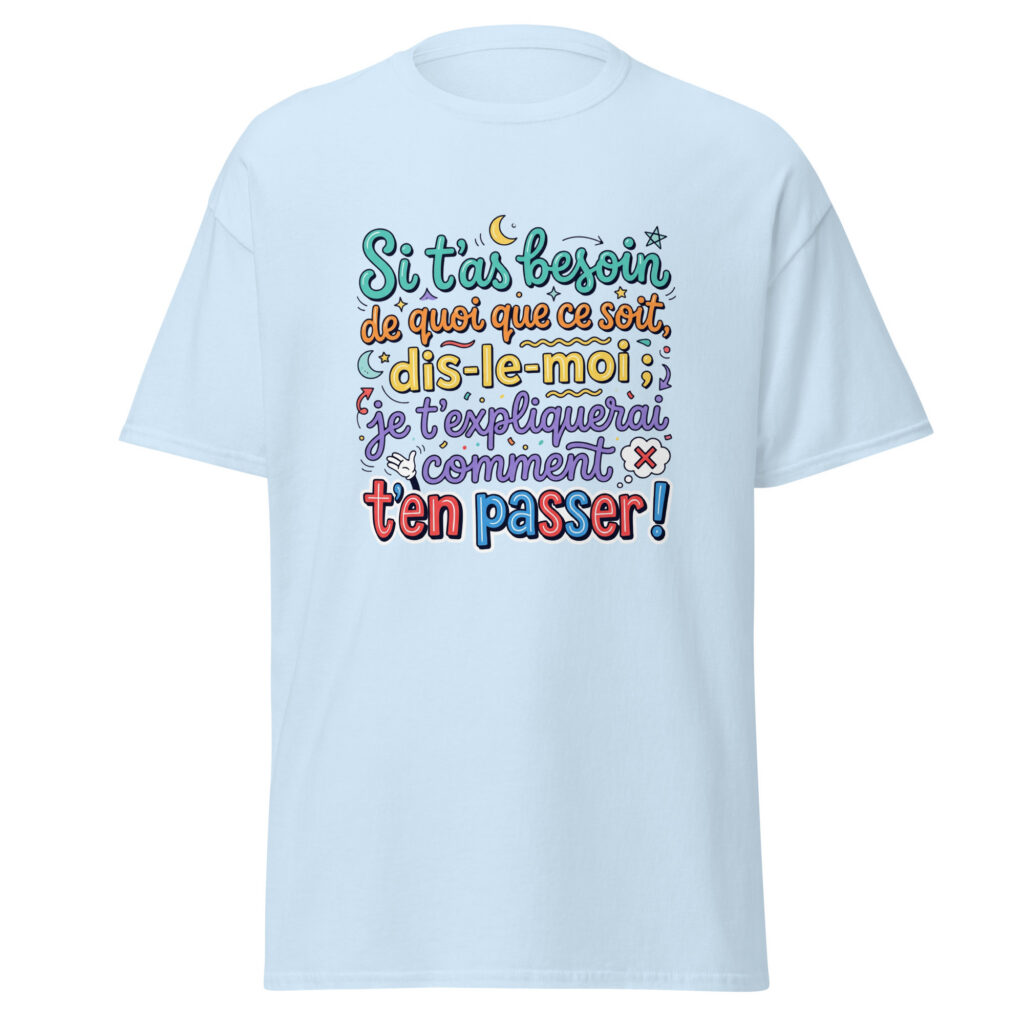T-shirt si t'as besoin de quoi que ce soit... — Bleu Clair, face