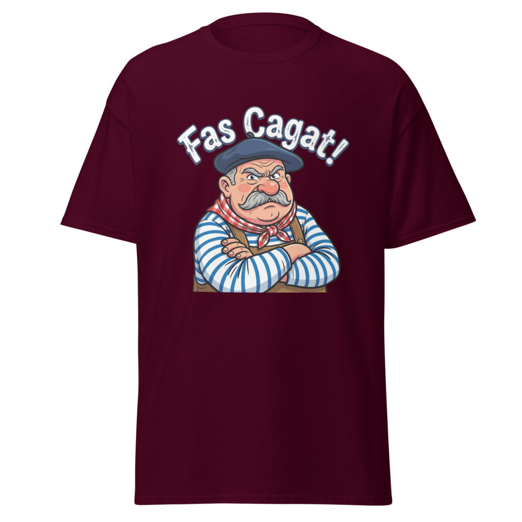 T-shirt humoristique Fas Cagat ! — Bordeaux, face