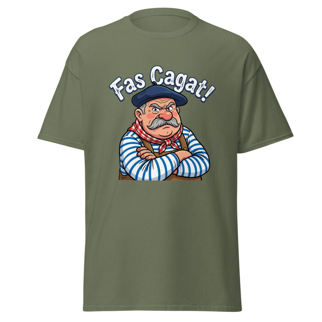 T-shirt humoristique Fas Cagat ! — Vert Militaire, face
