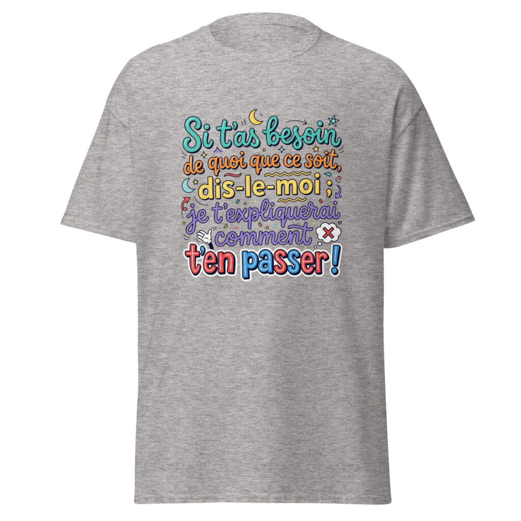 T-shirt si t'as besoin de quoi que ce soit... — Gris Sport, face