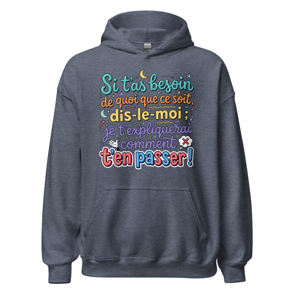 Sweat humoristique si t'as besoin de quoi que ce soit… — Heather Sport Dark Navy, face