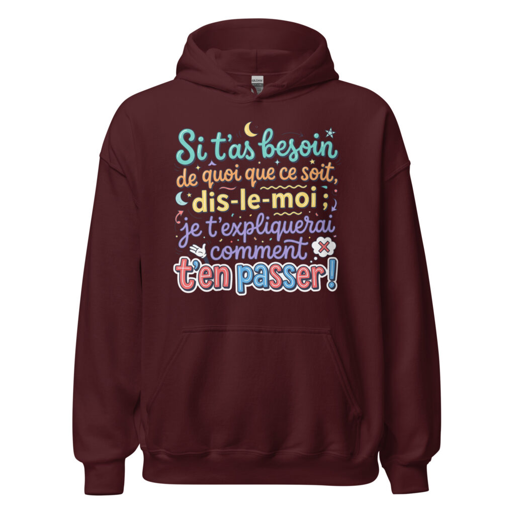 Sweat humoristique si t'as besoin de quoi que ce soit… — Bordeaux, face