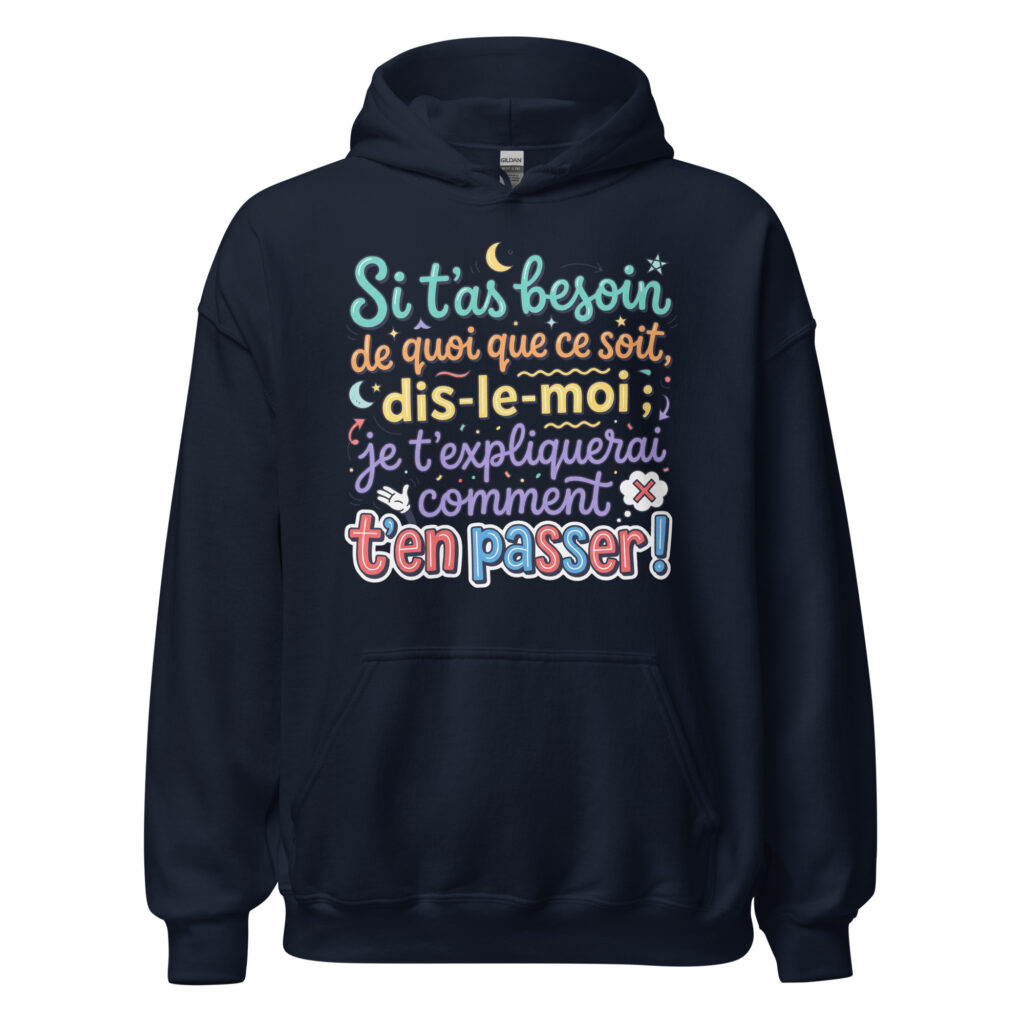 Sweat humoristique si t'as besoin de quoi que ce soit… — Bleu Marine, face