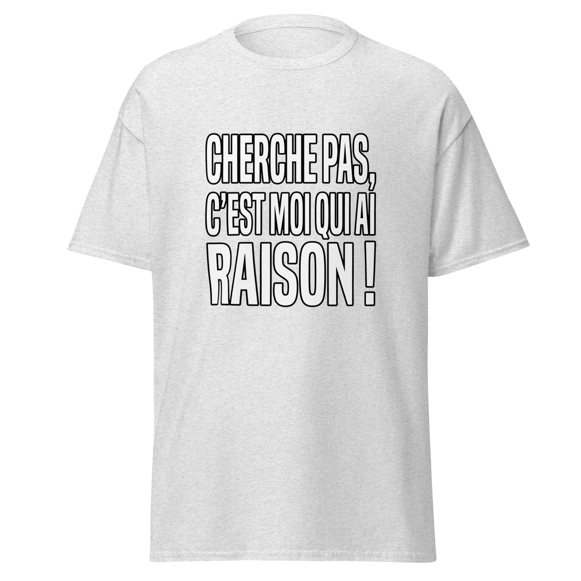 T-shirt Cherche pas, c'est moi qui ai raison ! – Image 29