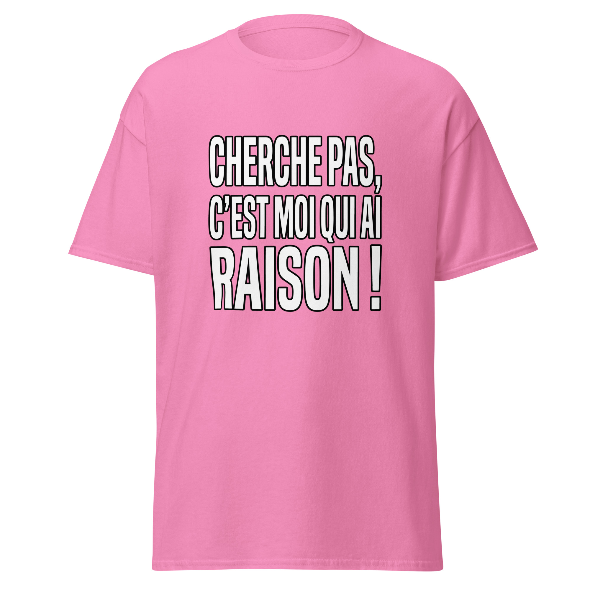 T-shirt Cherche pas, c'est moi qui ai raison ! – Image 13