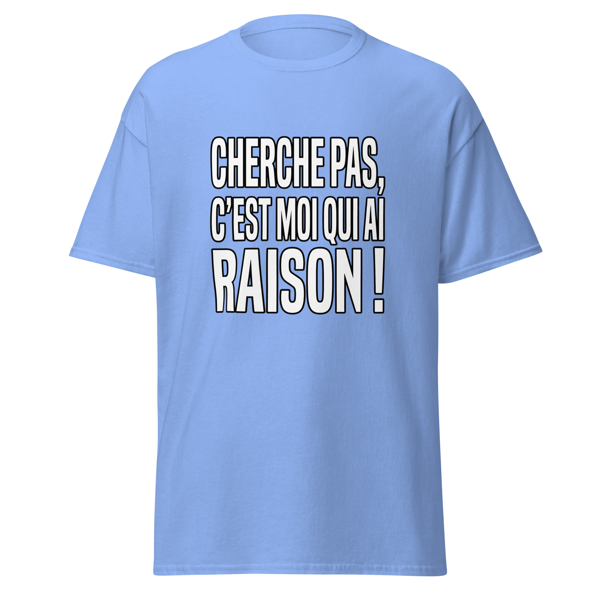 T-shirt Cherche pas, c'est moi qui ai raison ! – Image 15