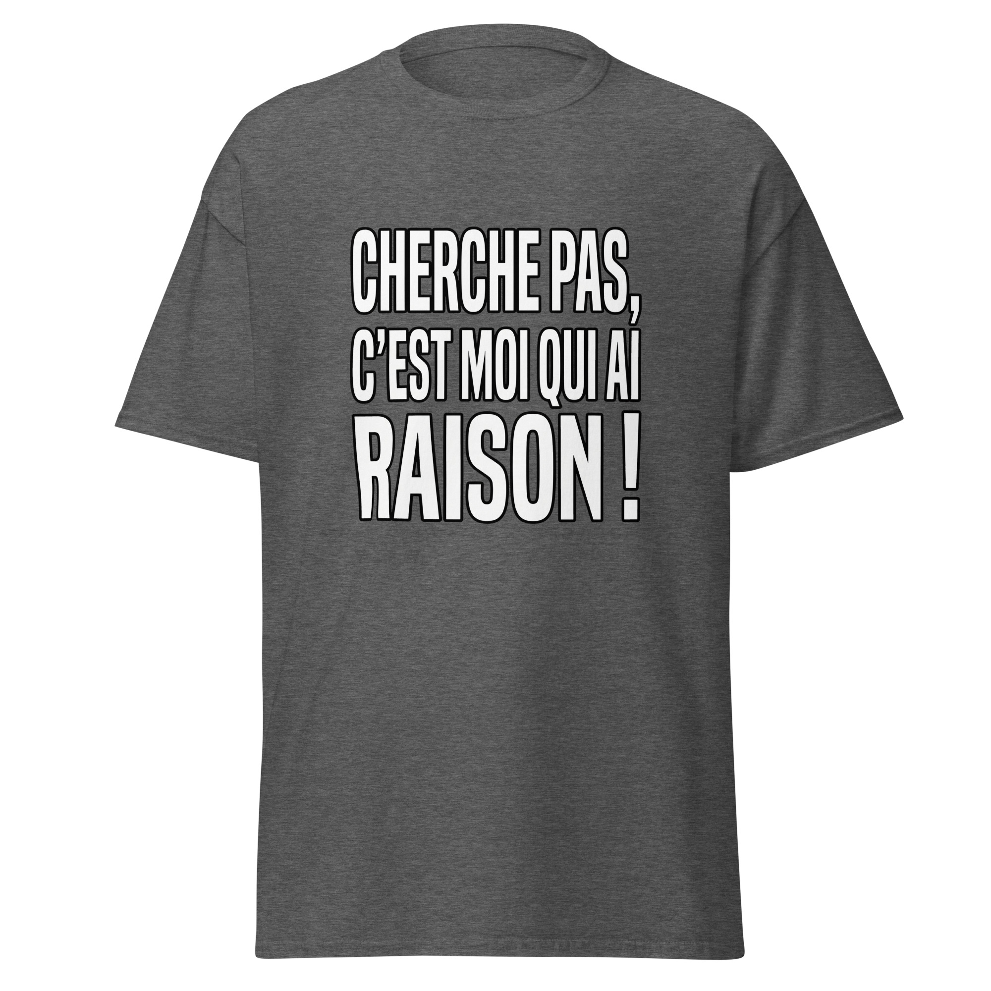 T-shirt Cherche pas, c'est moi qui ai raison ! – Image 3