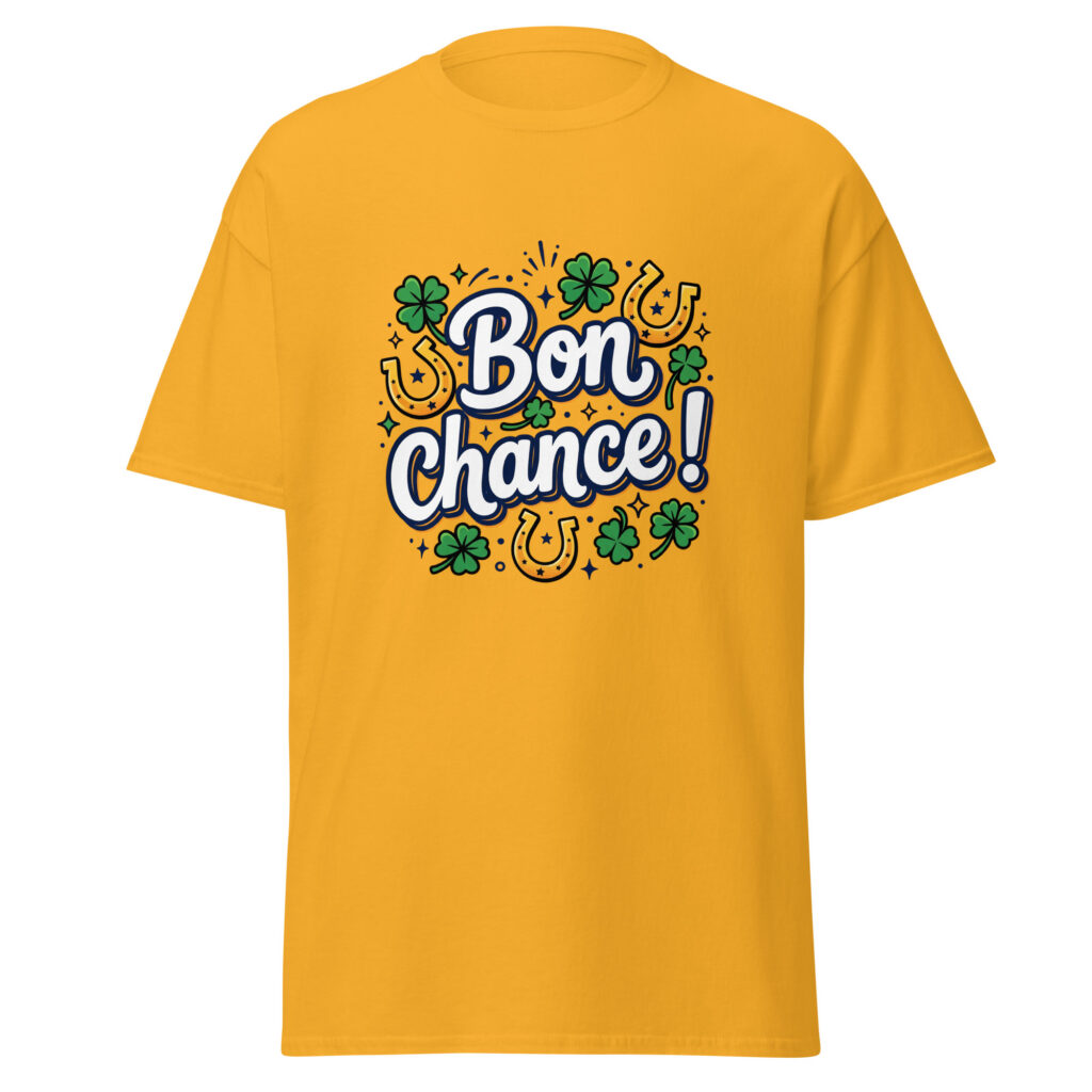 T-shirt Bon chance ! — Or, face