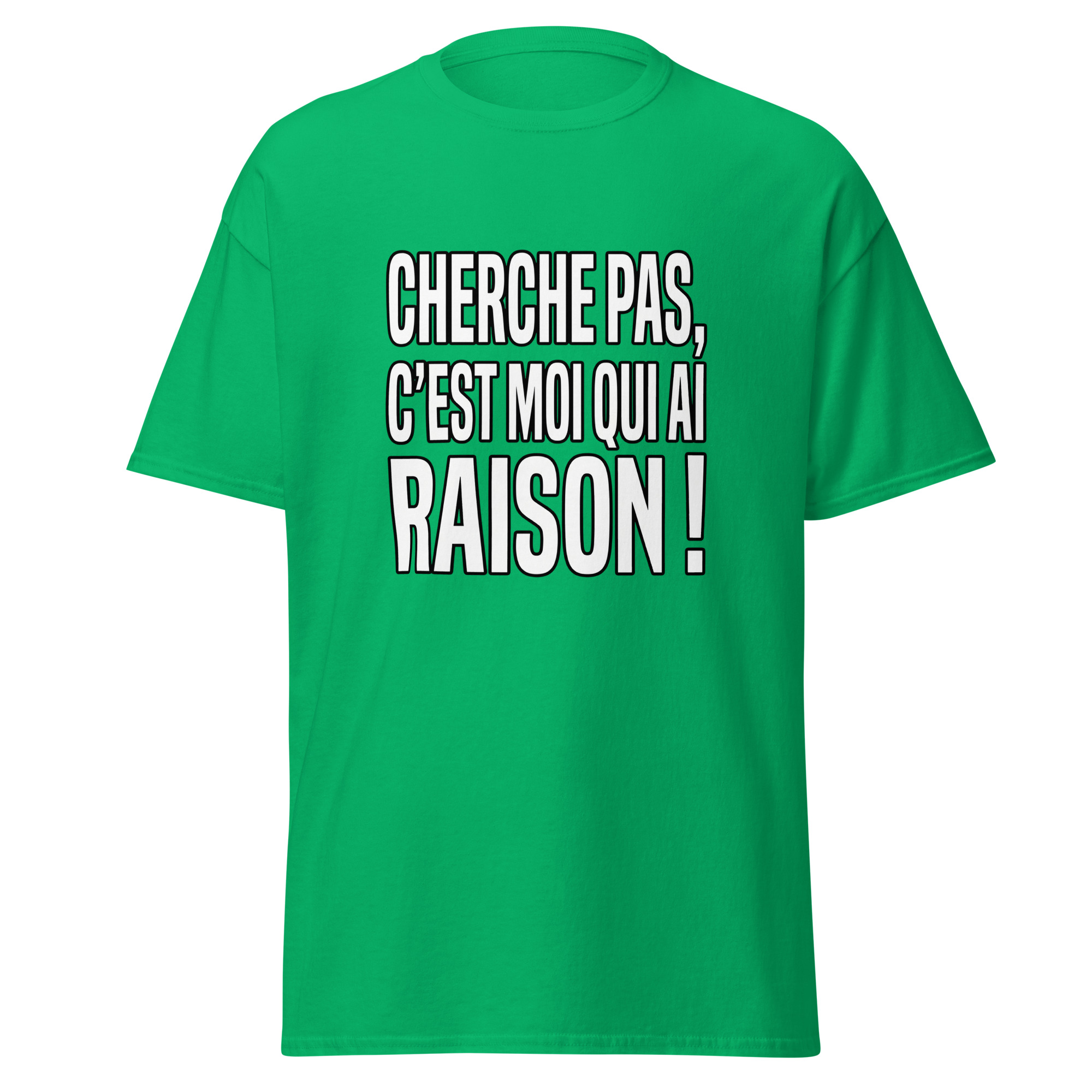 T-shirt Cherche pas, c'est moi qui ai raison ! – Image 11