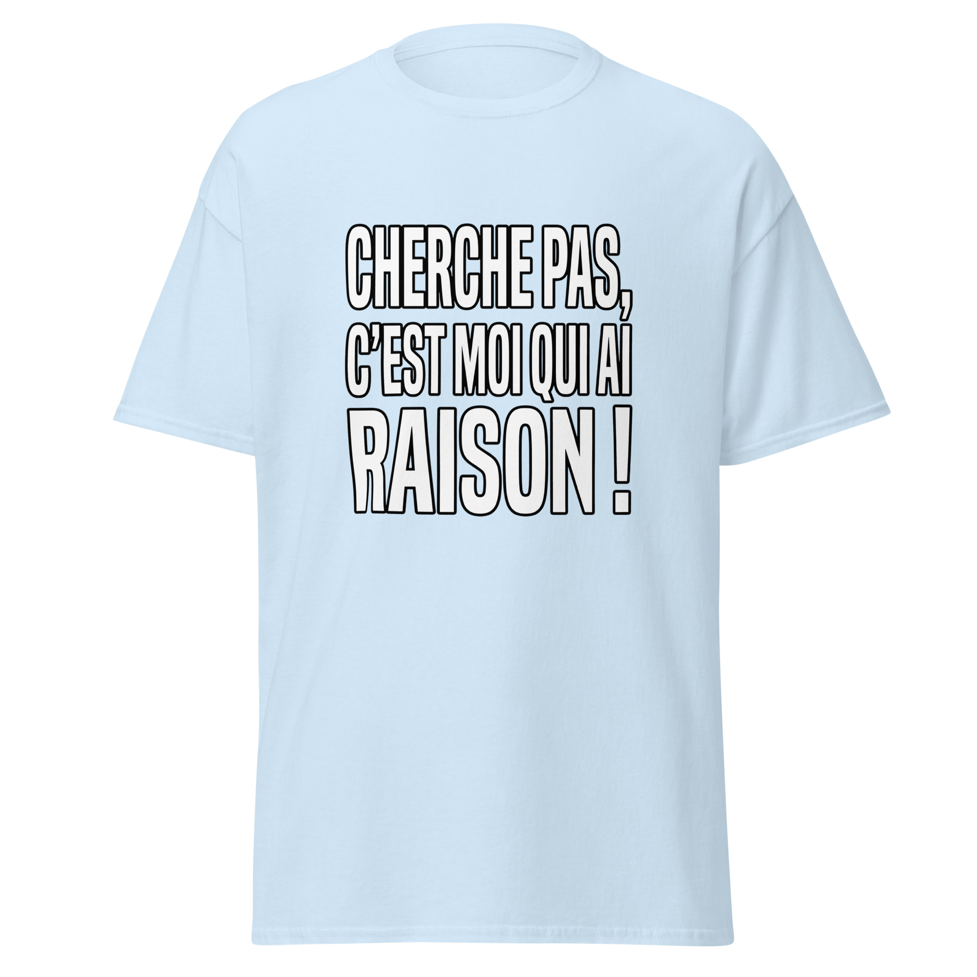 T-shirt Cherche pas, c'est moi qui ai raison ! – Image 27