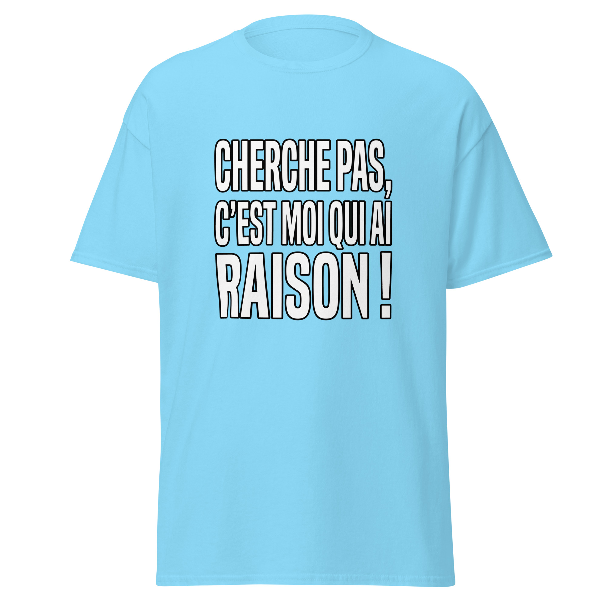 T-shirt Cherche pas, c'est moi qui ai raison ! – Image 23