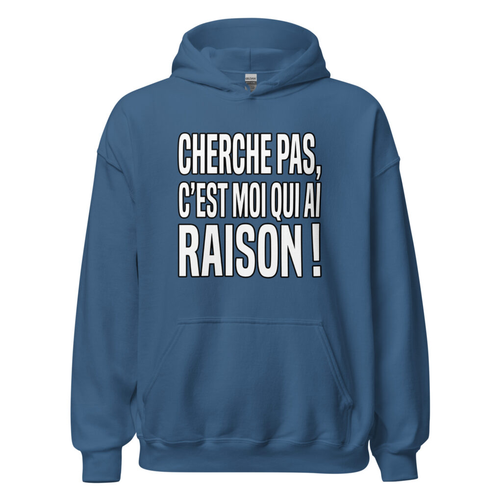Sweat Cherche pas, c'est moi qui ai raison ! — Bleu Indigo, face
