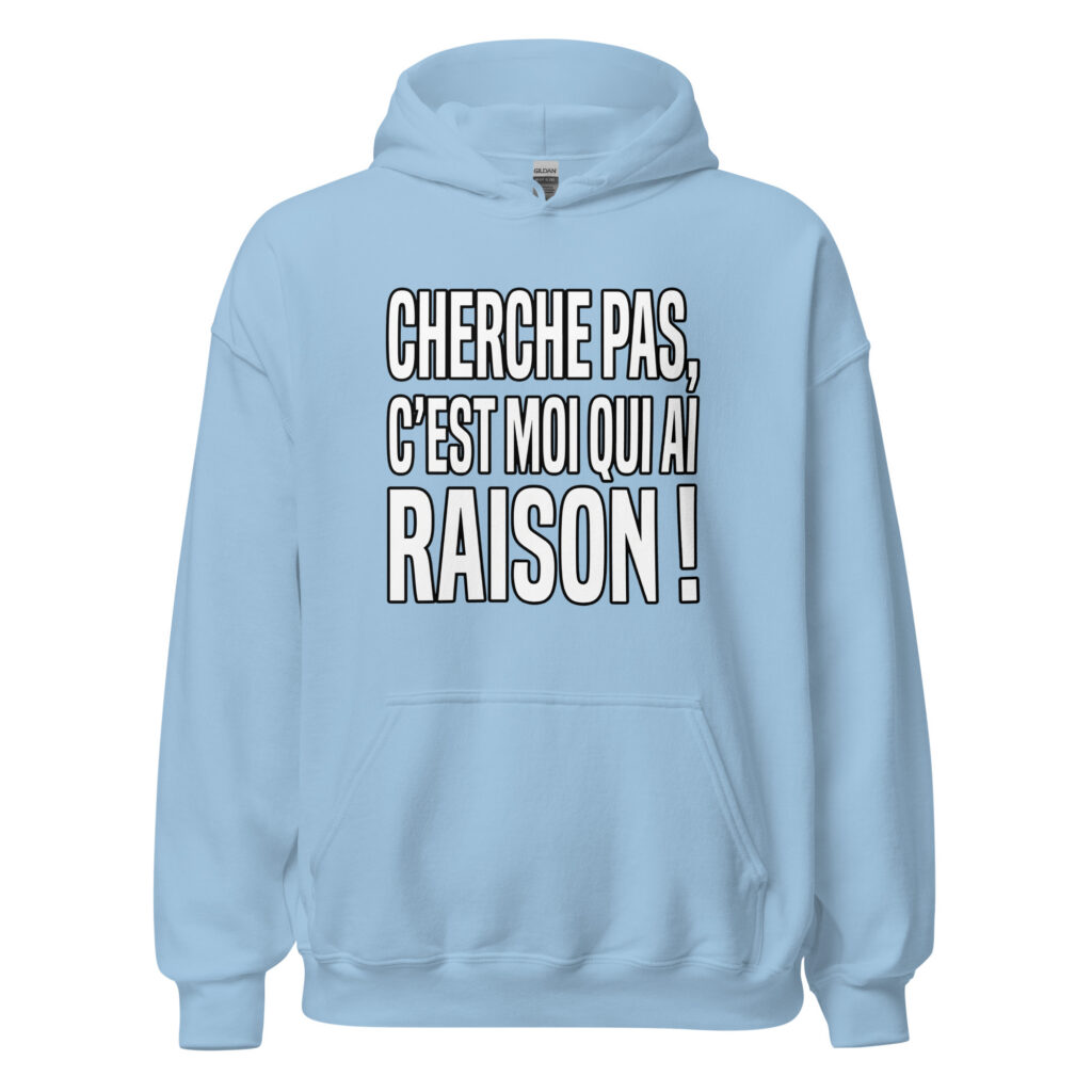 Sweat Cherche pas, c'est moi qui ai raison ! — Bleu Clair, face