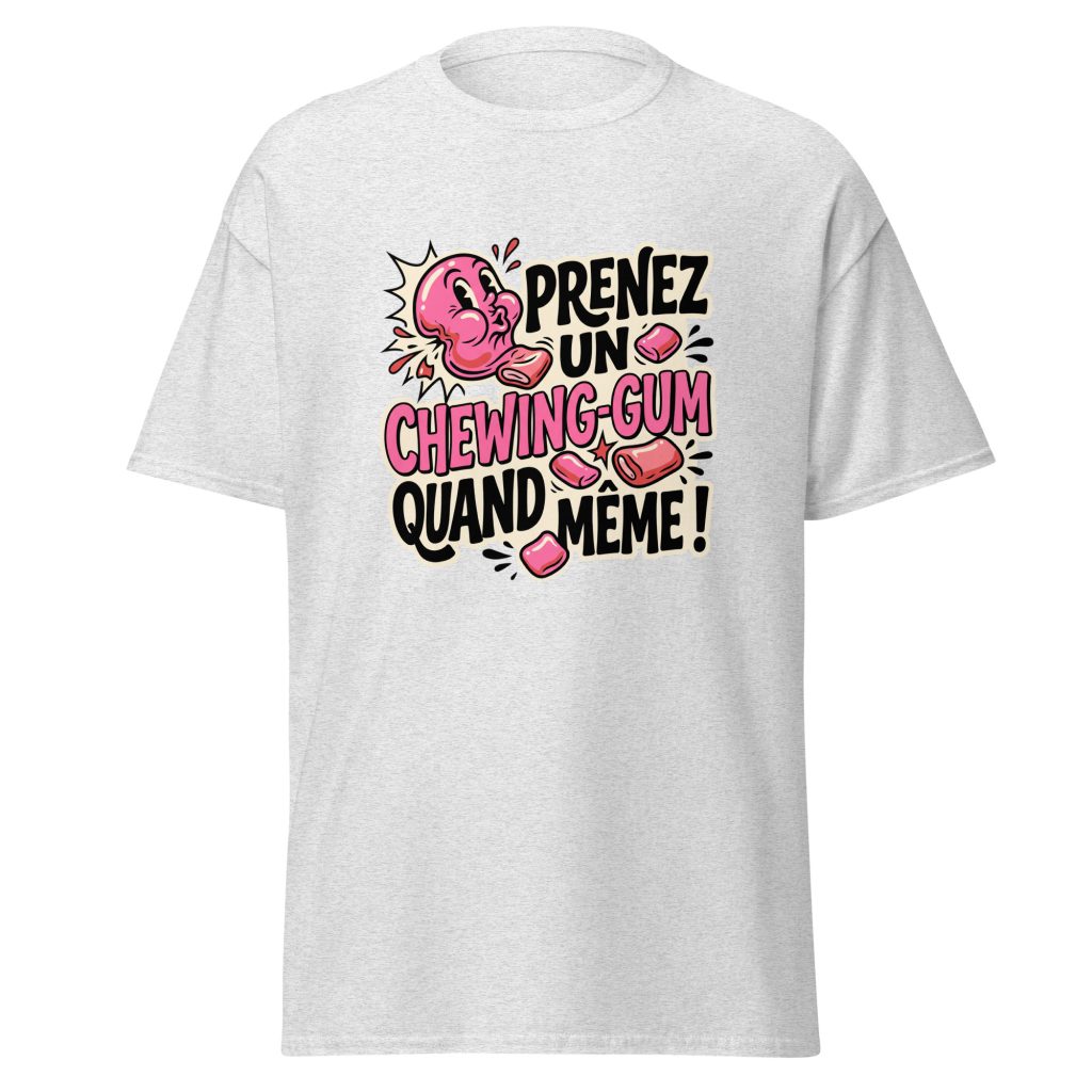 T-shirt Prenez un chewing-gum quand même ! — Gris Pinchard, face