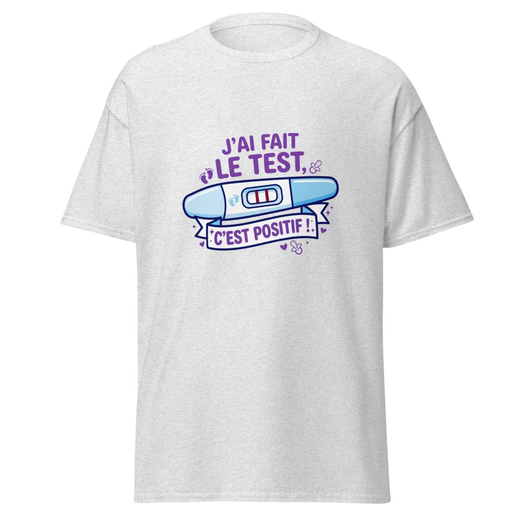 T-shirt J'ai fais le test. C'est positif — Gris Pinchard, face