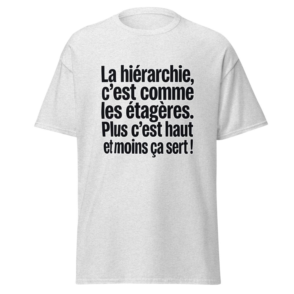 T-shirt La hiérarchie c'est comme les étagères — Gris Pinchard, face