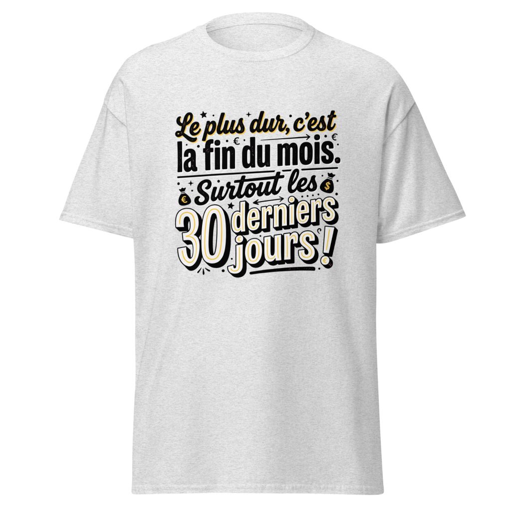 T-shirt Le plus dur c'est la fin du mois — Gris Pinchard, face