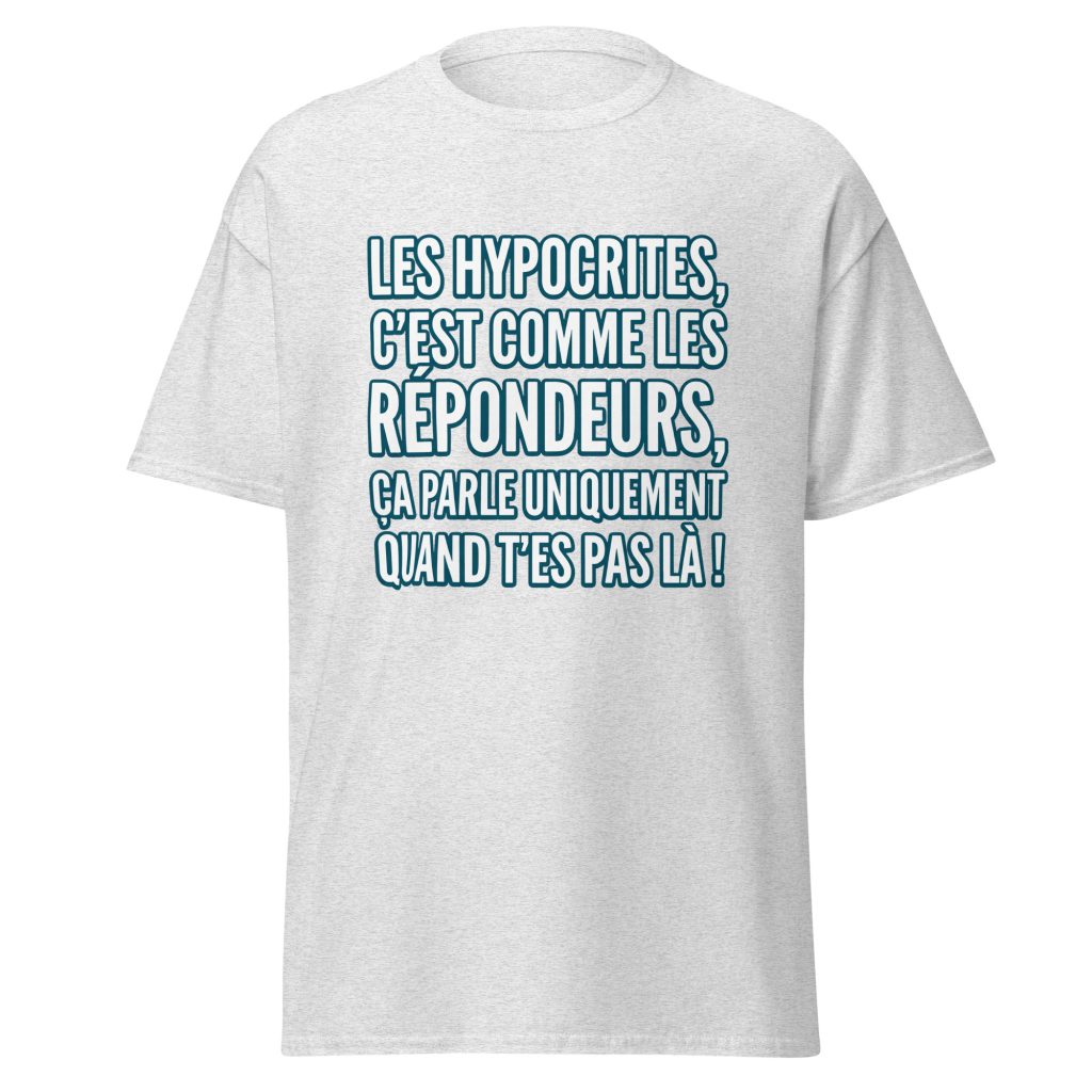 T-shirt Les hypocrites, c'est comme les répondeurs — Gris Pinchard, face